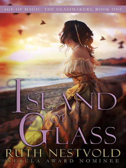 Title details for Island of Glass by Ruth Nestvold - Available